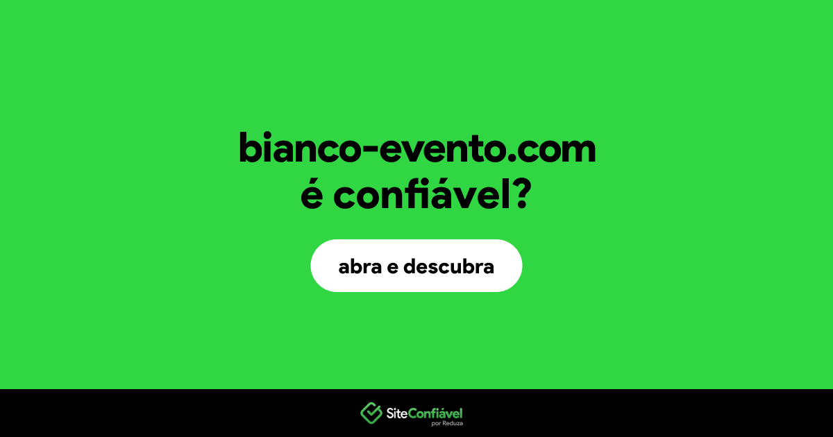 O site bianco-evento.com é confiável?