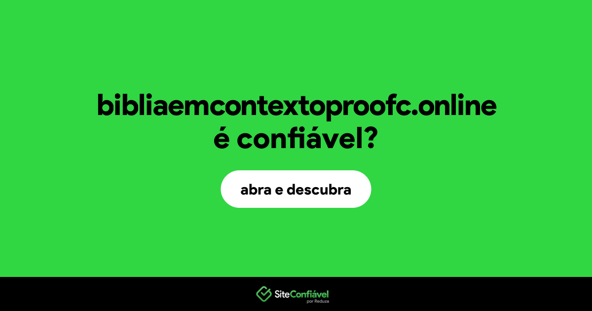 O site bibliaemcontextoproofc.online é confiável?