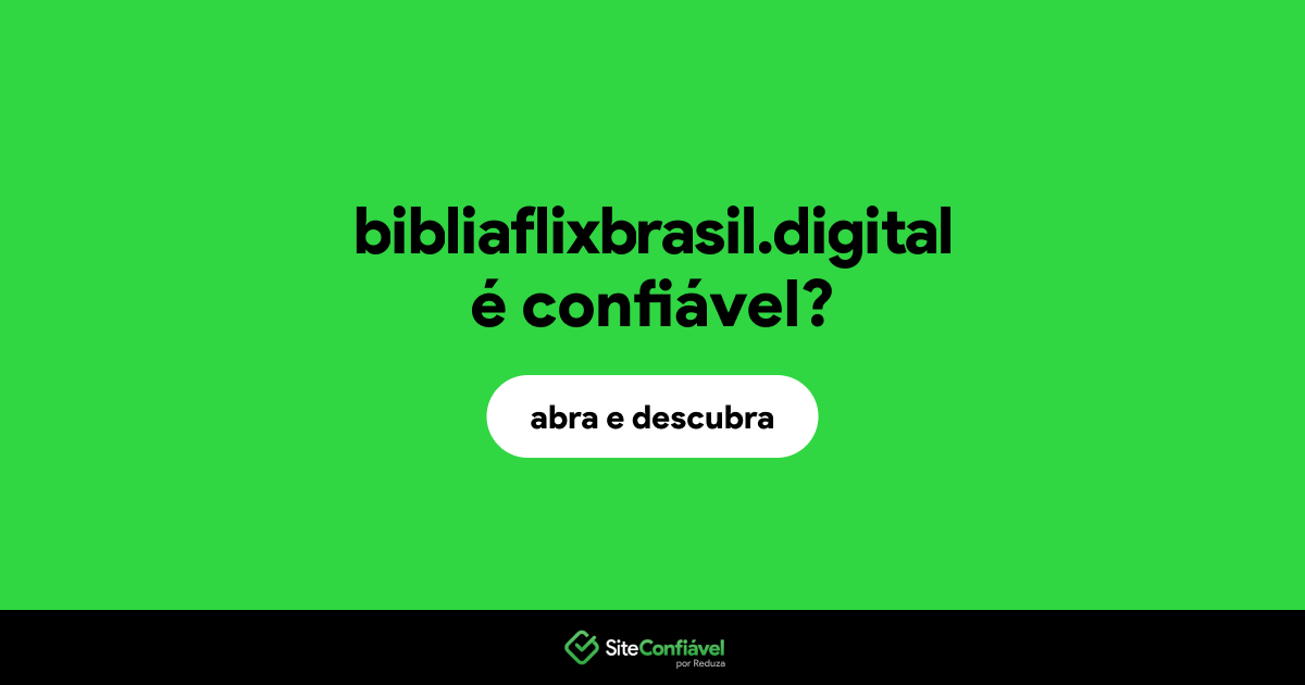 O site bibliaflixbrasil.digital é confiável?