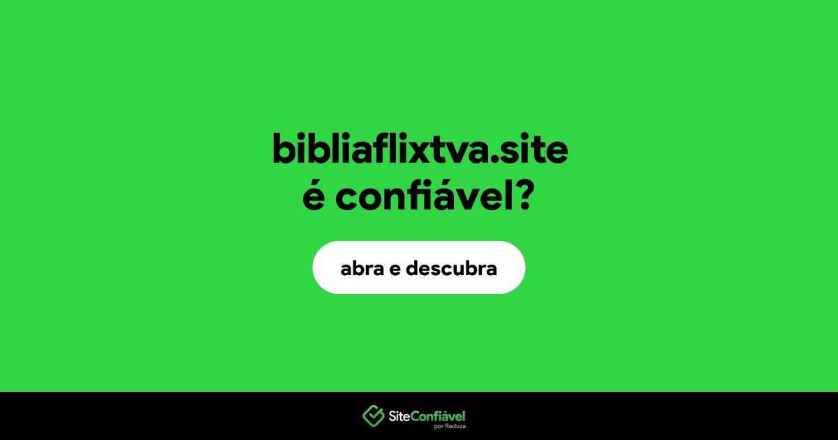 O site bibliaflixtva.site é confiável?