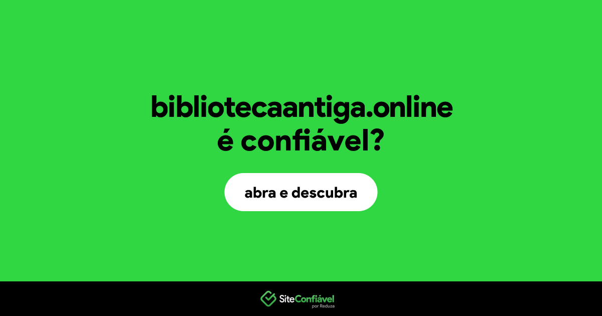 O site bibliotecaantiga.online é confiável?