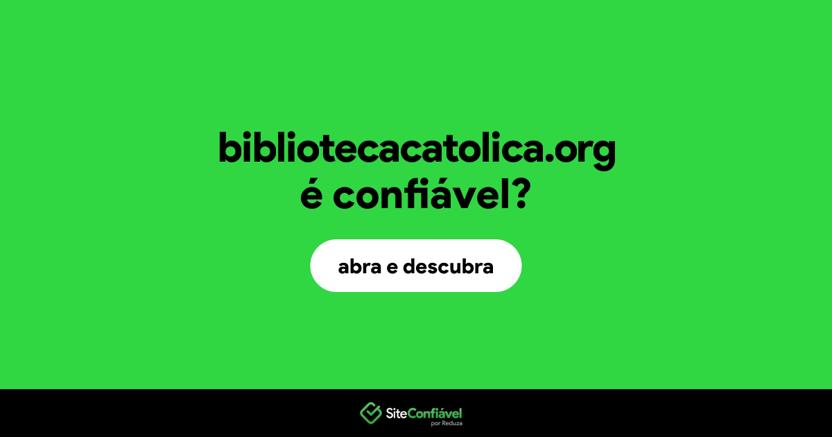 O site bibliotecacatolica.org é confiável?