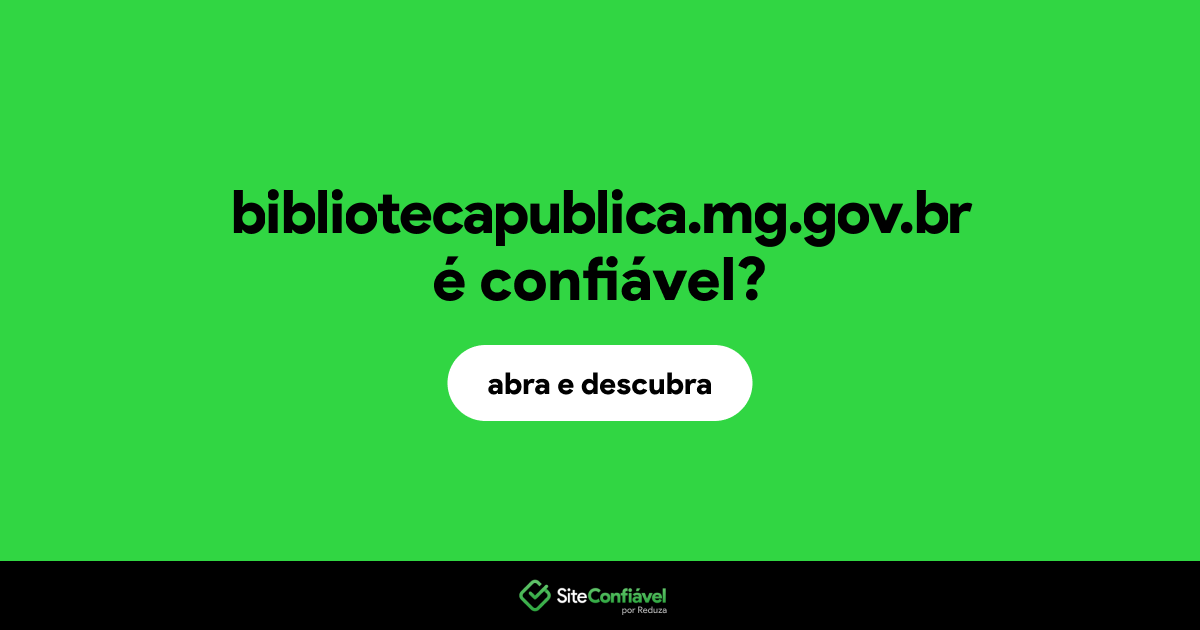 O site bibliotecapublica.mg.gov.br é confiável?