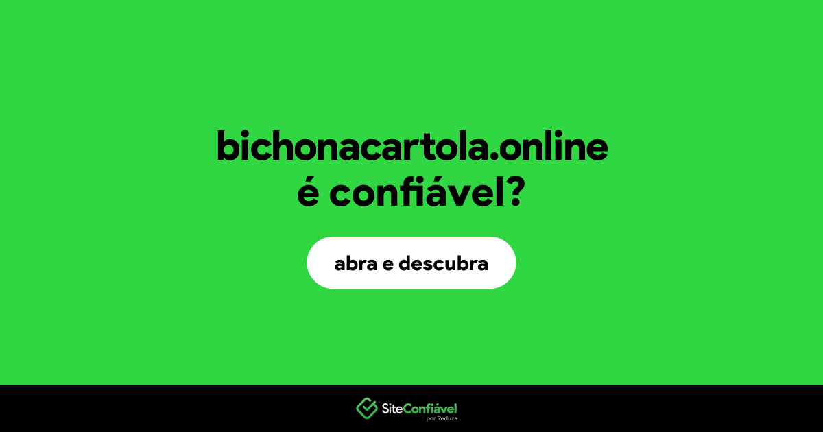 O site bichonacartola.online é confiável?