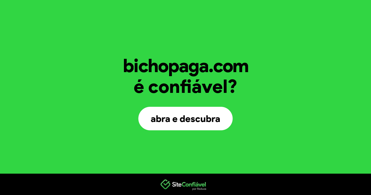 O site bichopaga.com é confiável?
