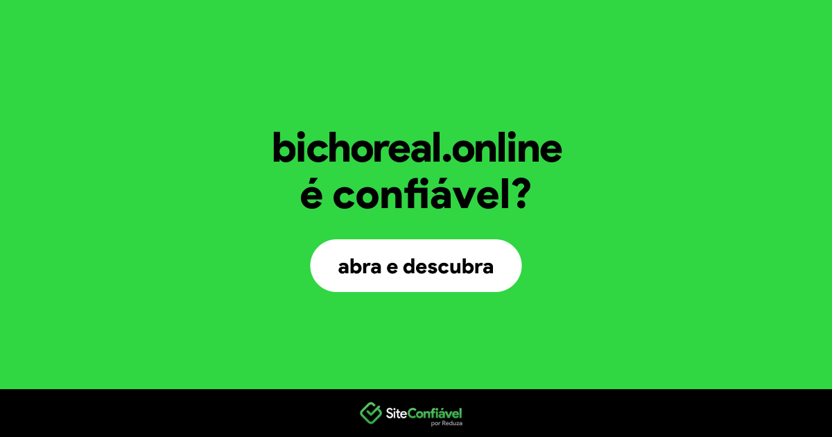 O site bichoreal.online é confiável?