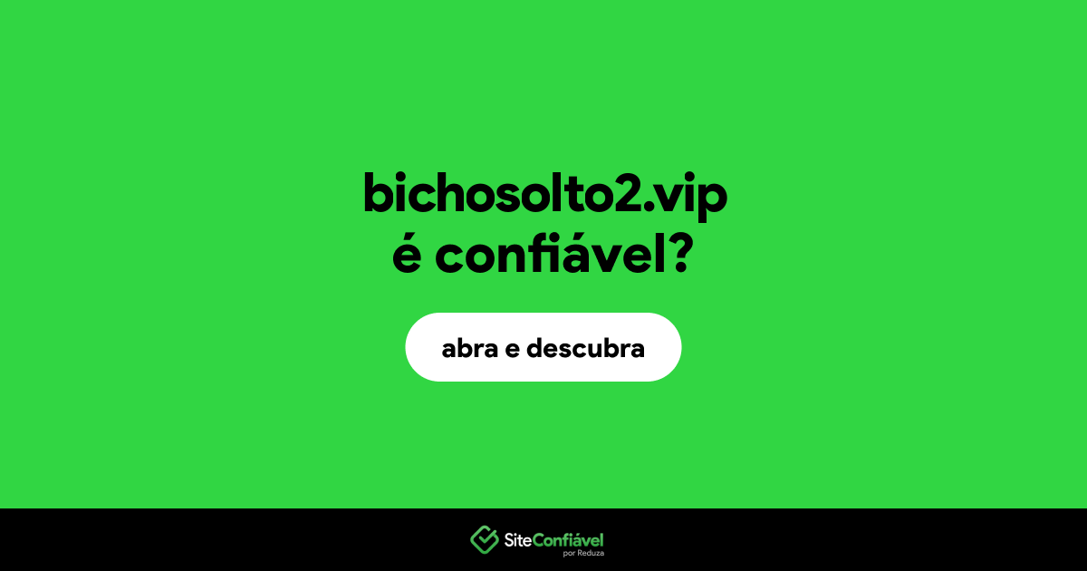 O site bichosolto2.vip é confiável?