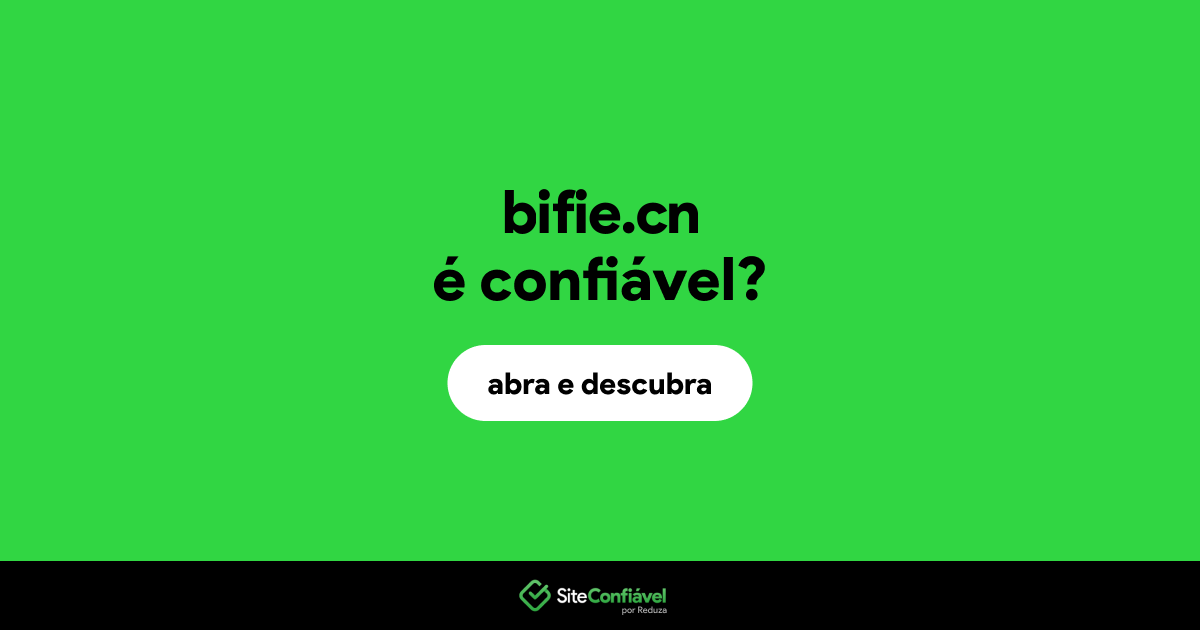 O site bifie.cn é confiável?