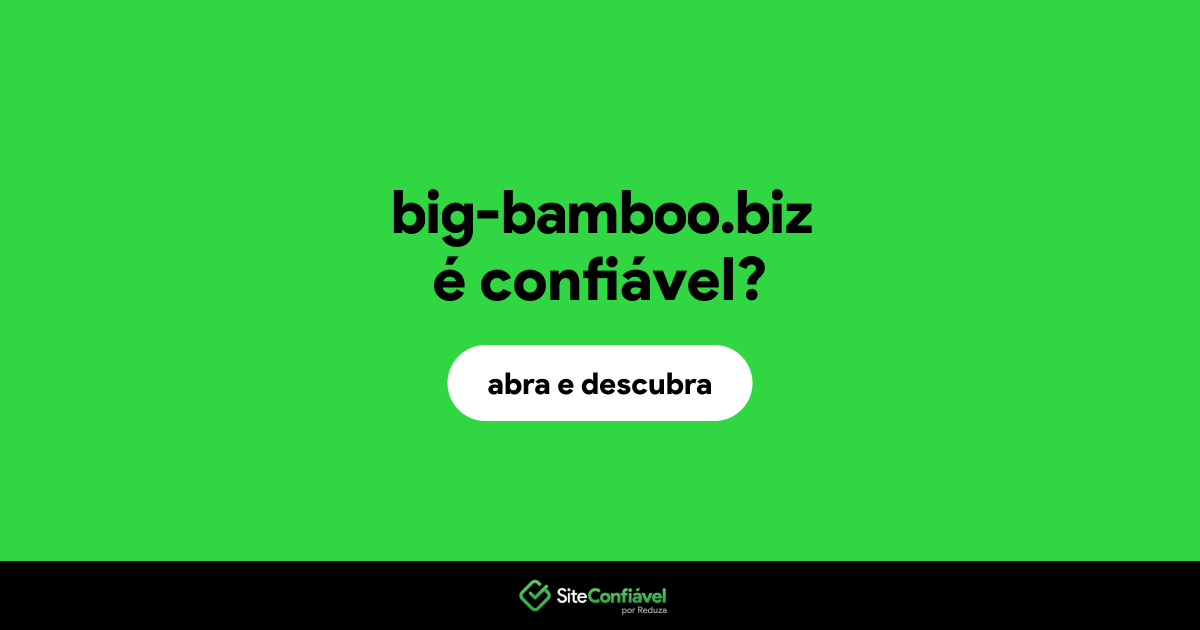 O site big-bamboo.biz é confiável?