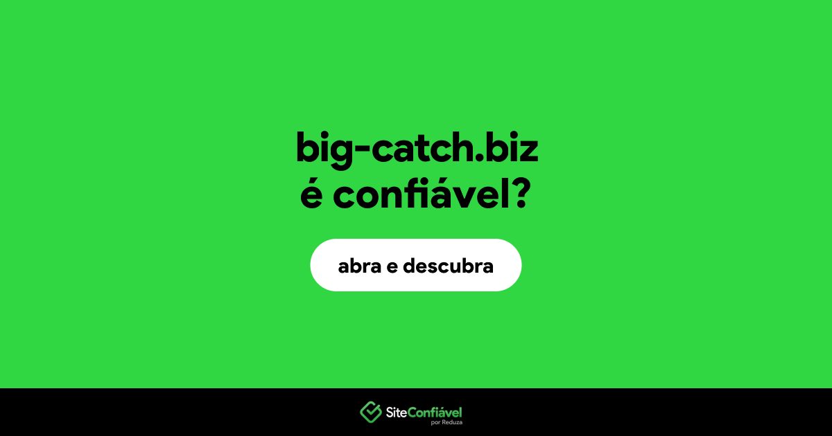 O site big-catch.biz é confiável?