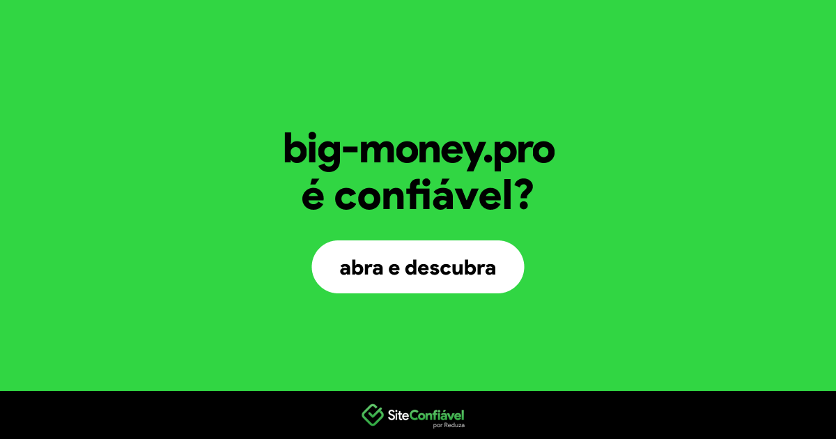 O site big-money.pro é confiável?