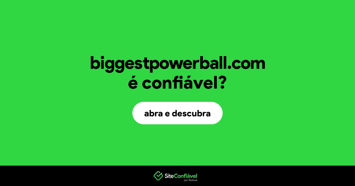 O site biggestpowerball.com é confiável?