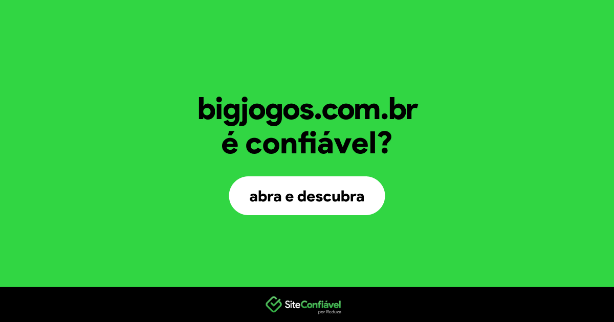O site bigjogos.com.br é confiável?