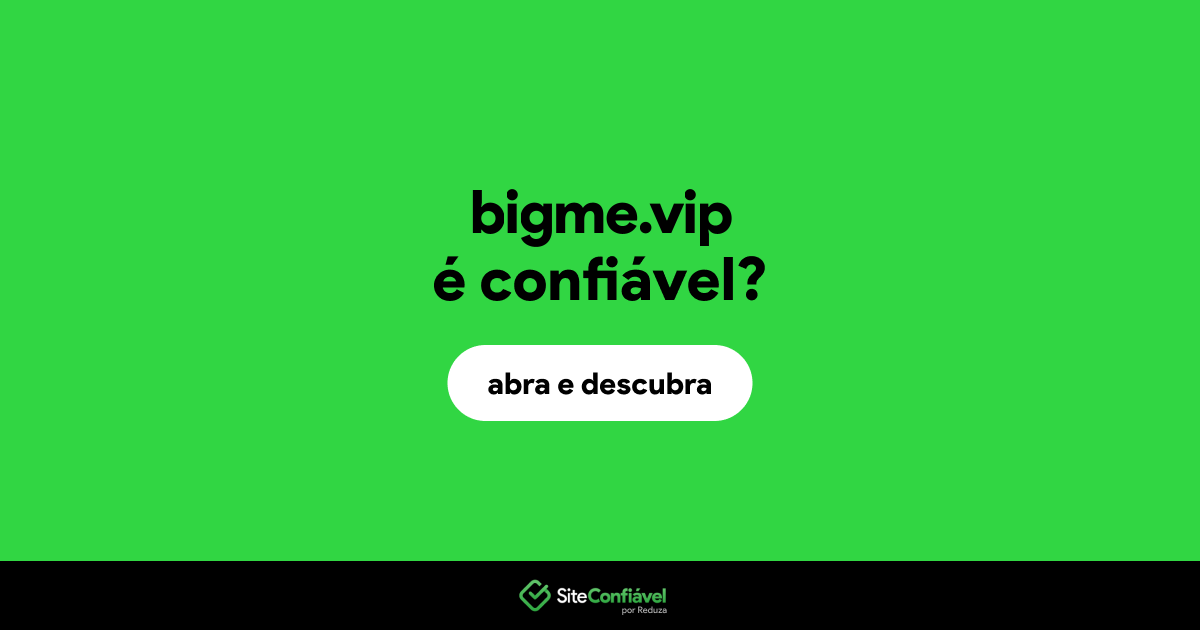 O site bigme.vip é confiável?