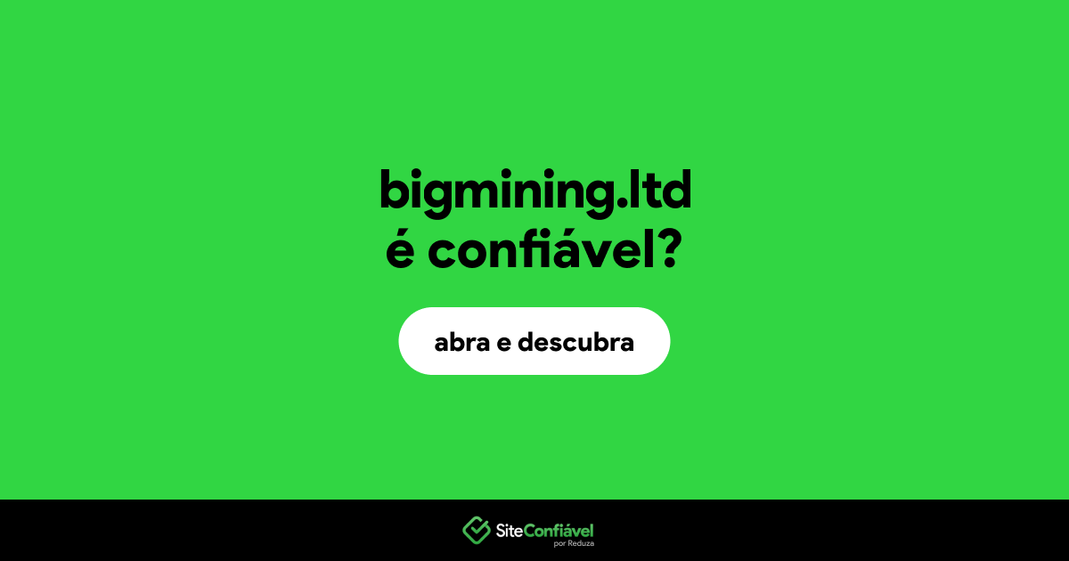 O site bigmining.ltd é confiável?
