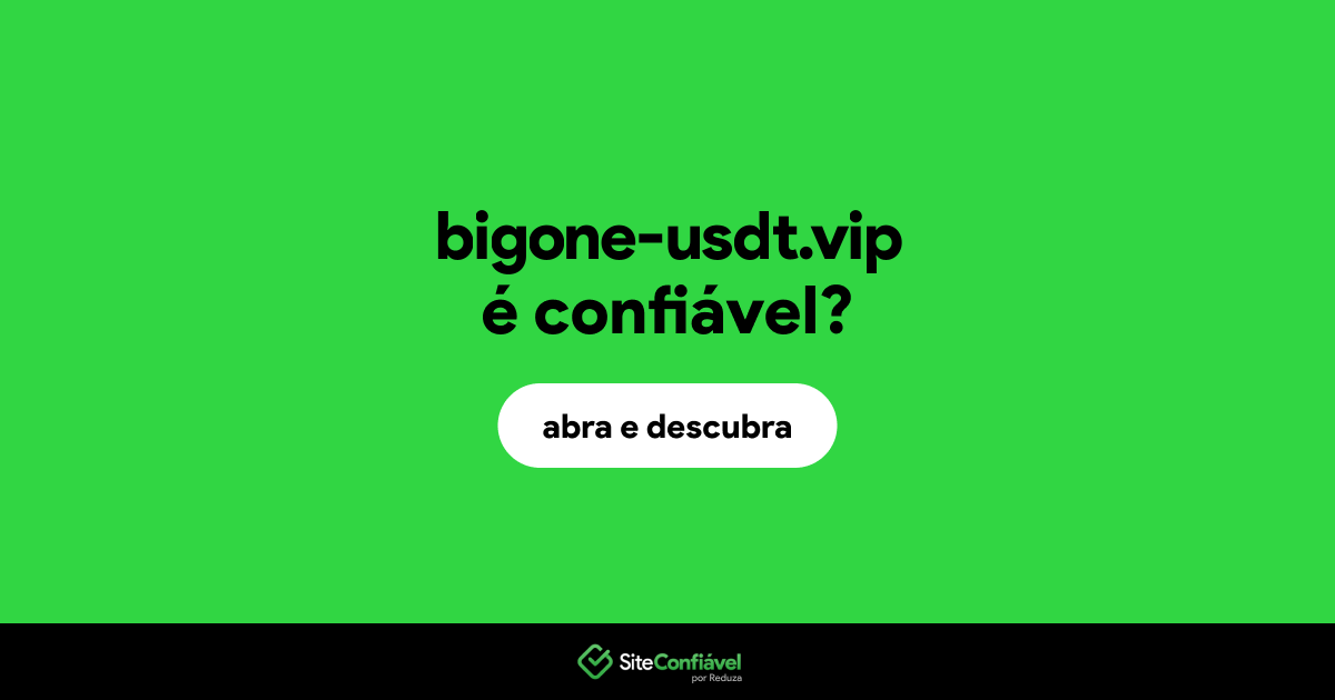 O site bigone-usdt.vip é confiável?