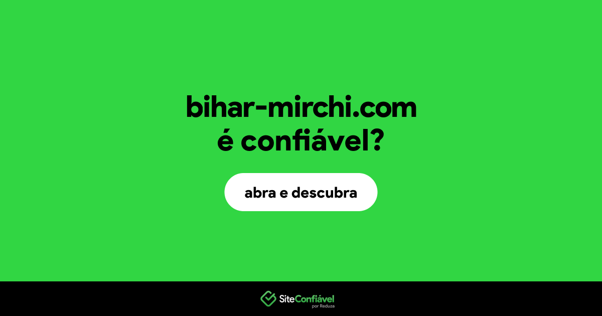 O site bihar-mirchi.com é confiável?