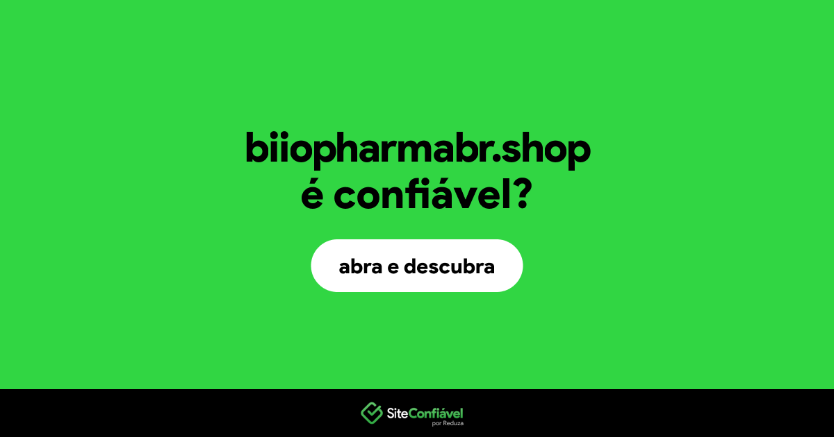 O site biiopharmabr.shop é confiável?