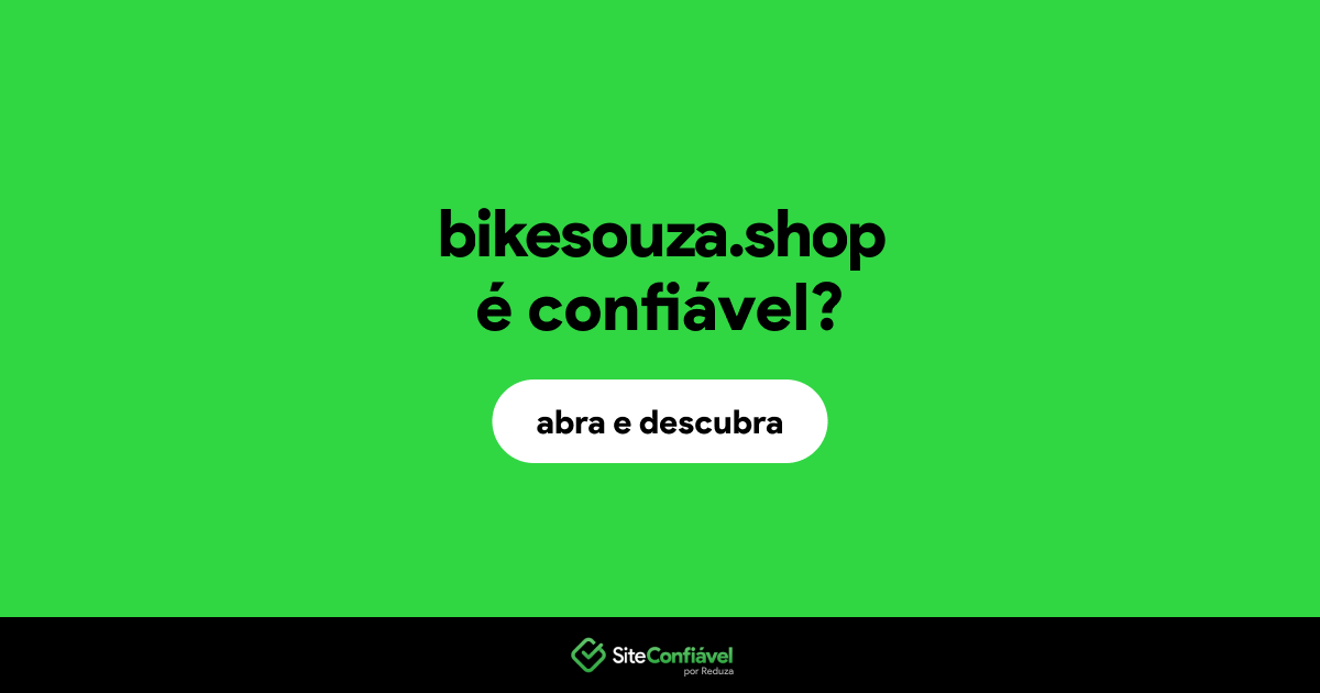 O site bikesouza.shop é confiável?