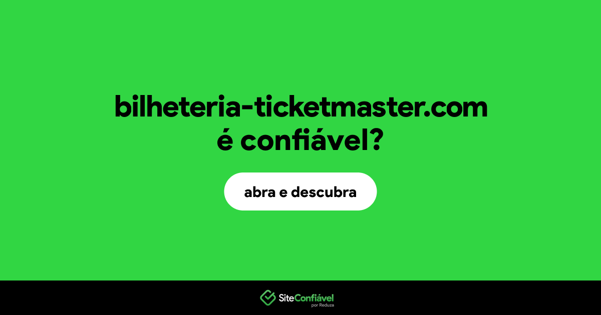 O site bilheteria-ticketmaster.com é confiável?
