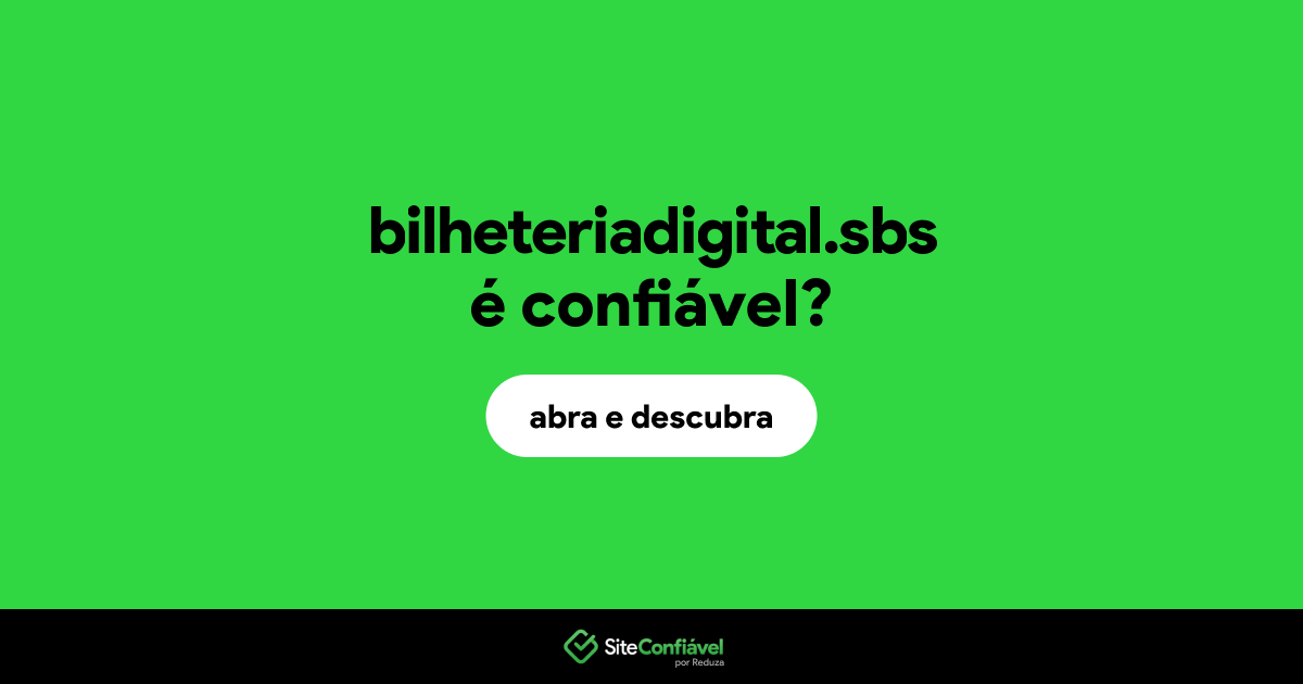 O site bilheteriadigital.sbs é confiável?