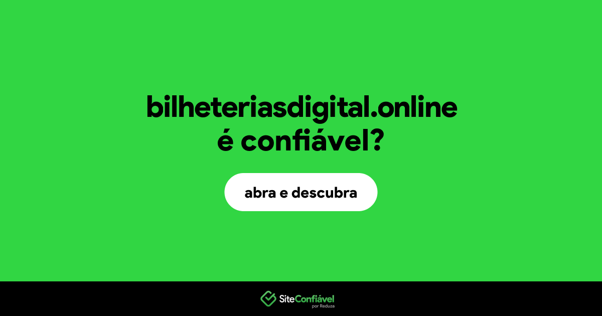 O site bilheteriasdigital.online é confiável?