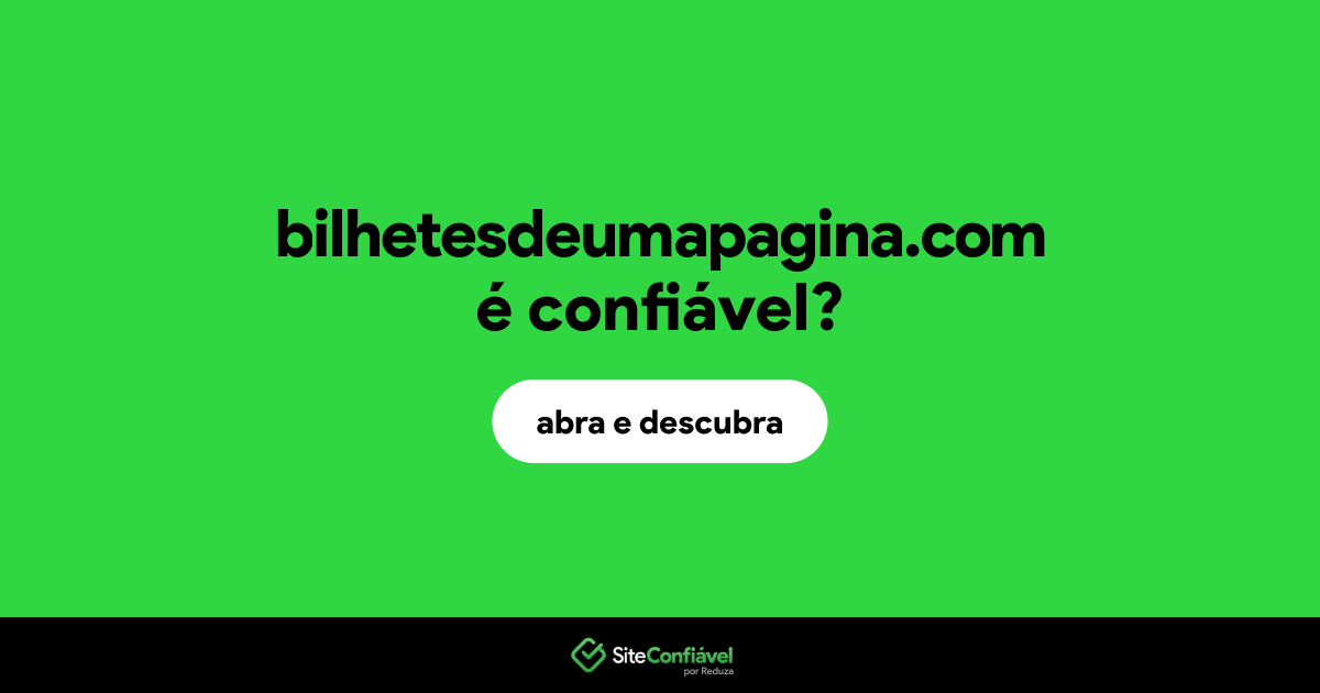 O site bilhetesdeumapagina.com é confiável?