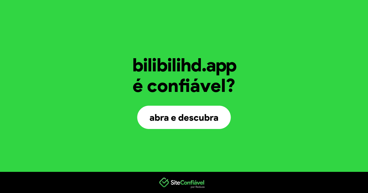 O site bilibilihd.app é confiável?