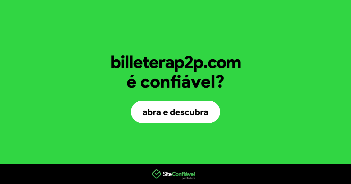 O site billeterap2p.com é confiável?