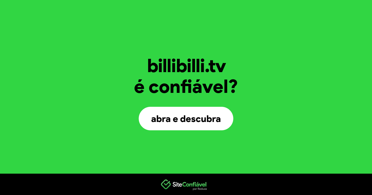 O site billibilli.tv é confiável?