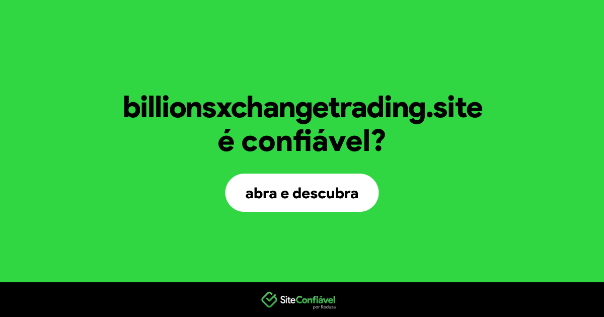 O site billionsxchangetrading.site é confiável?