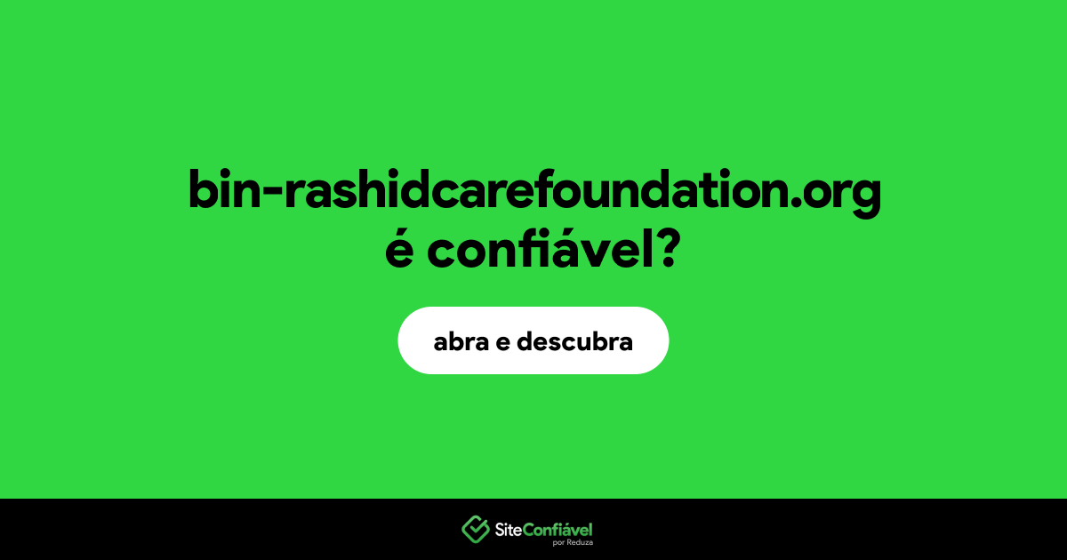 O site bin-rashidcarefoundation.org é confiável?