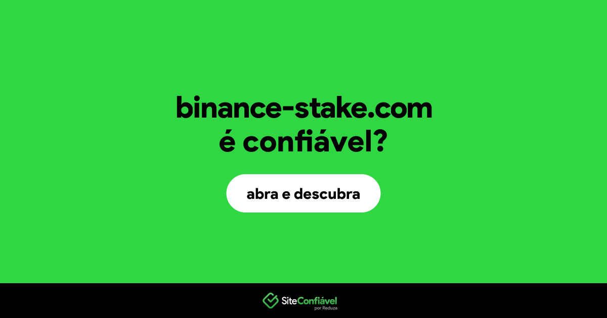 O site binance-stake.com é confiável?