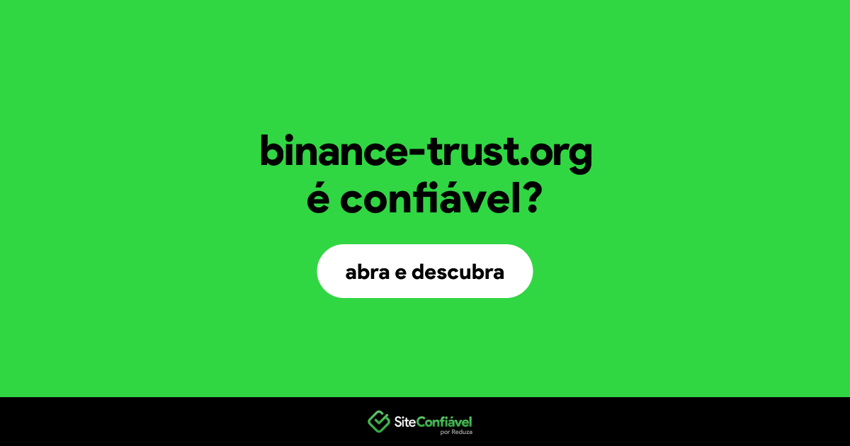 O site binance-trust.org é confiável?