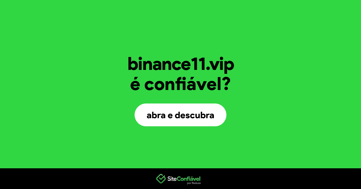 O site binance11.vip é confiável?