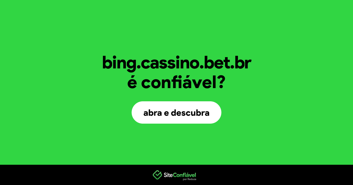 O site bing.cassino.bet.br é confiável?
