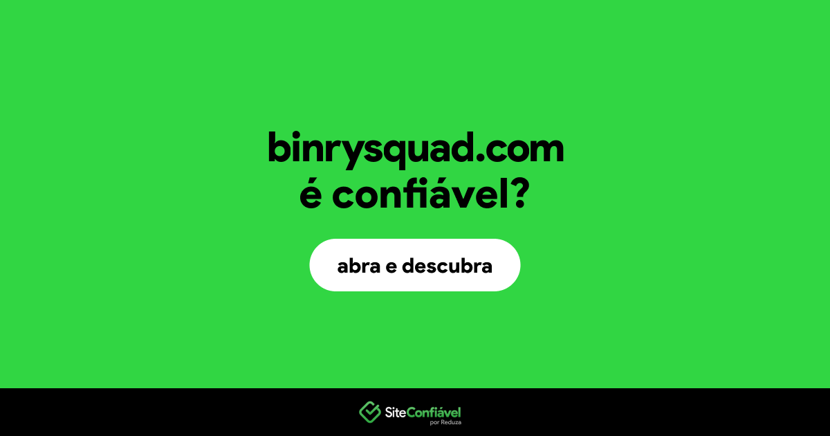 O site binrysquad.com é confiável?