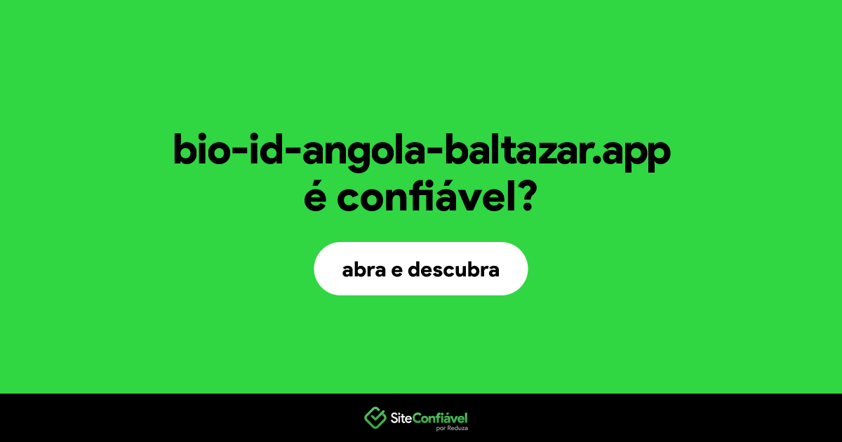 O site bio-id-angola-baltazar.app é confiável?