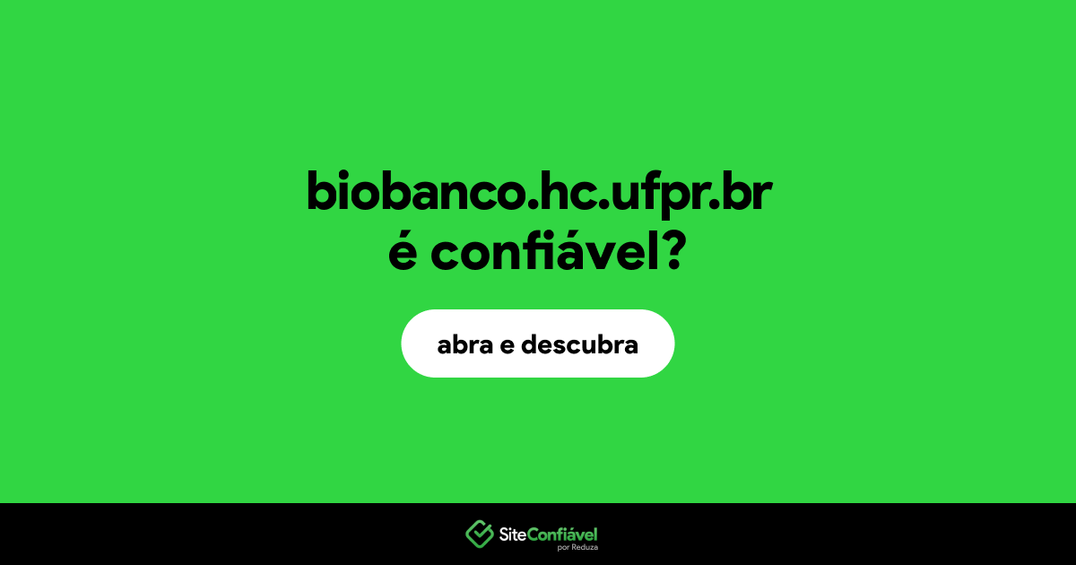 O site biobanco.hc.ufpr.br é confiável?