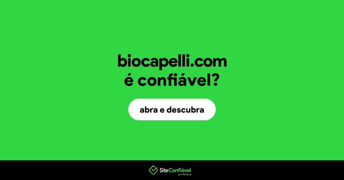 O site biocapelli.com é confiável?