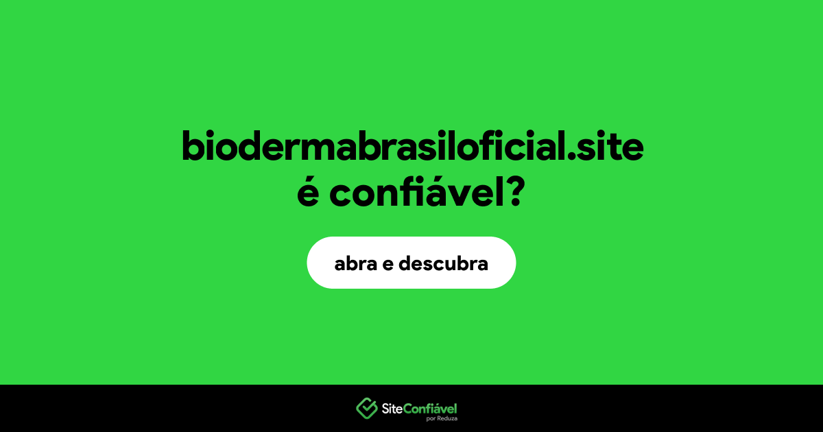 O site biodermabrasiloficial.site é confiável?