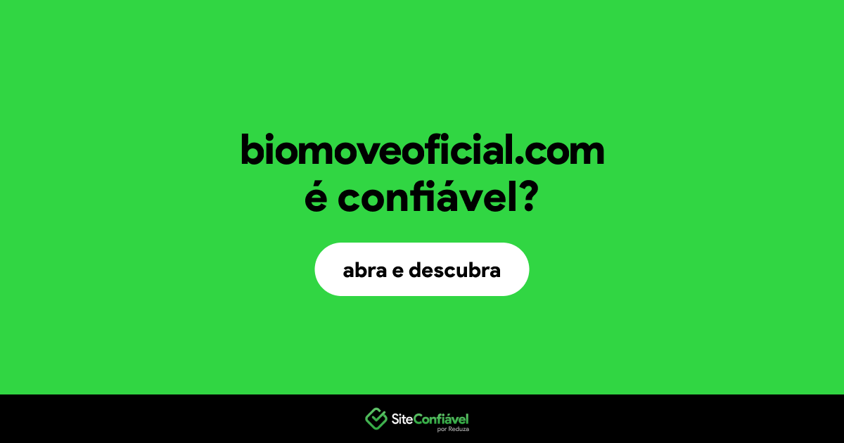 O site biomoveoficial.com é confiável?