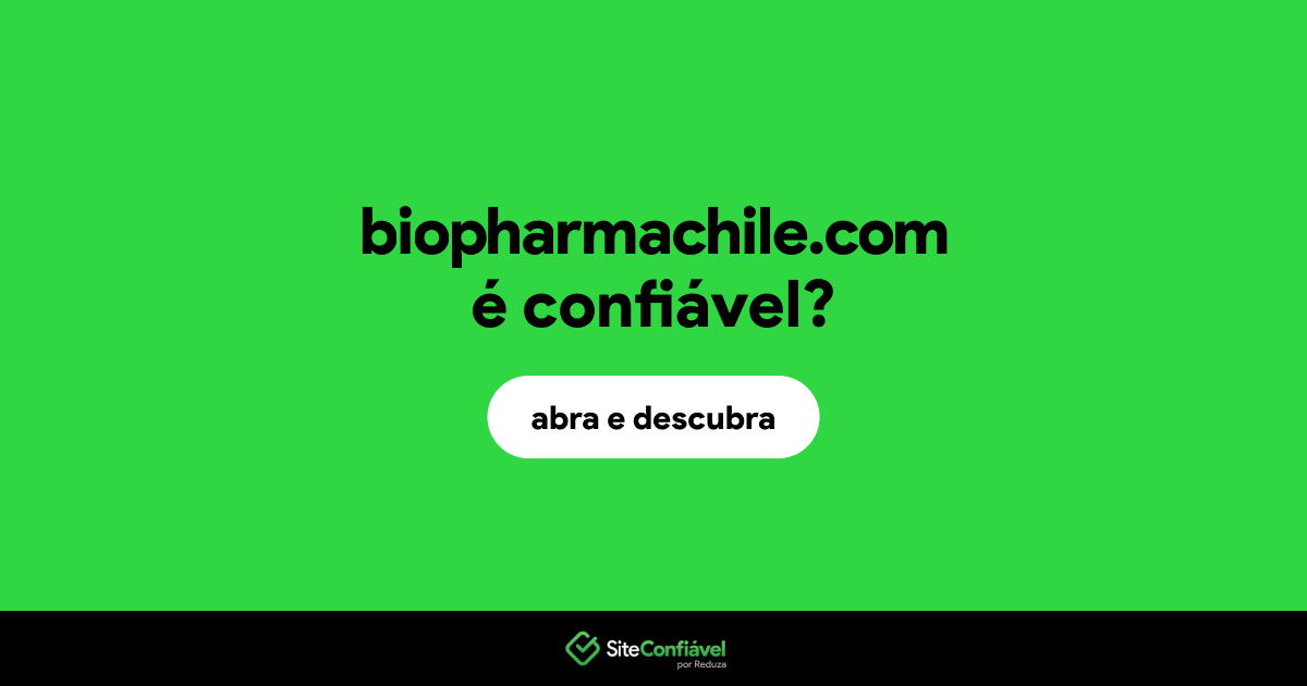 O site biopharmachile.com é confiável?