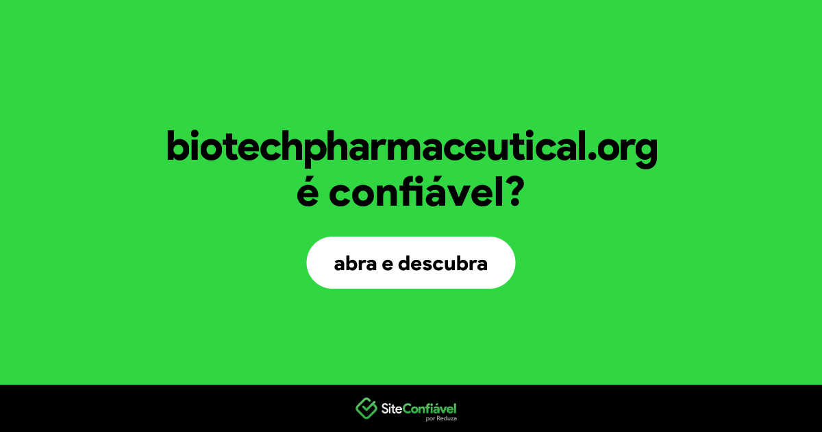 O site biotechpharmaceutical.org é confiável?