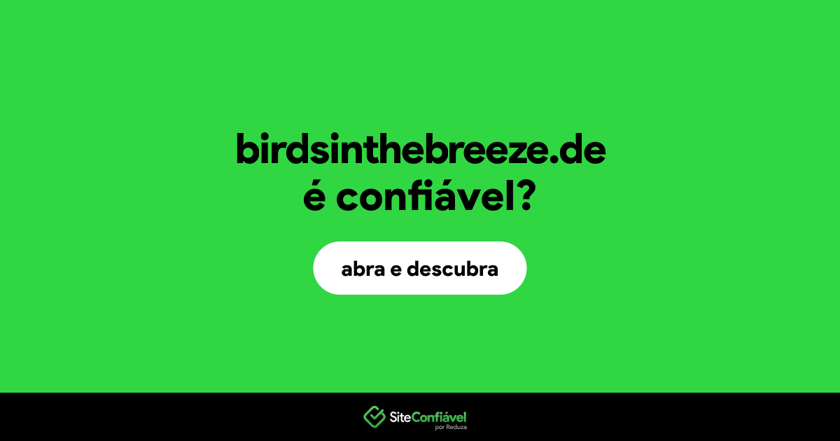 O site birdsinthebreeze.de é confiável?