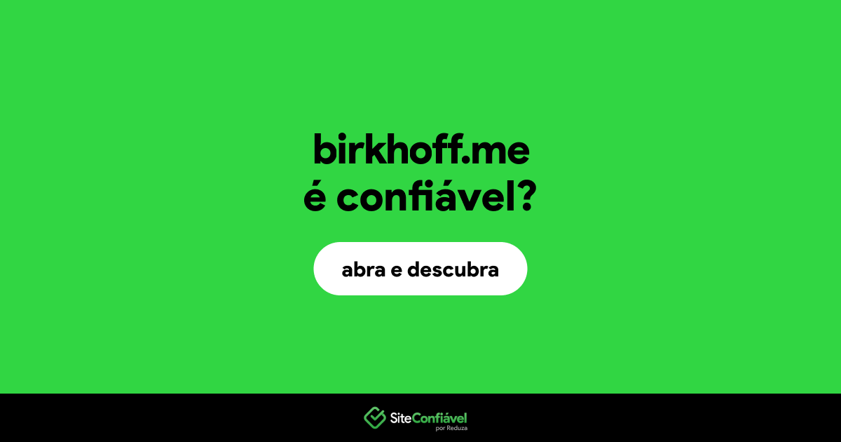 O site birkhoff.me é confiável?