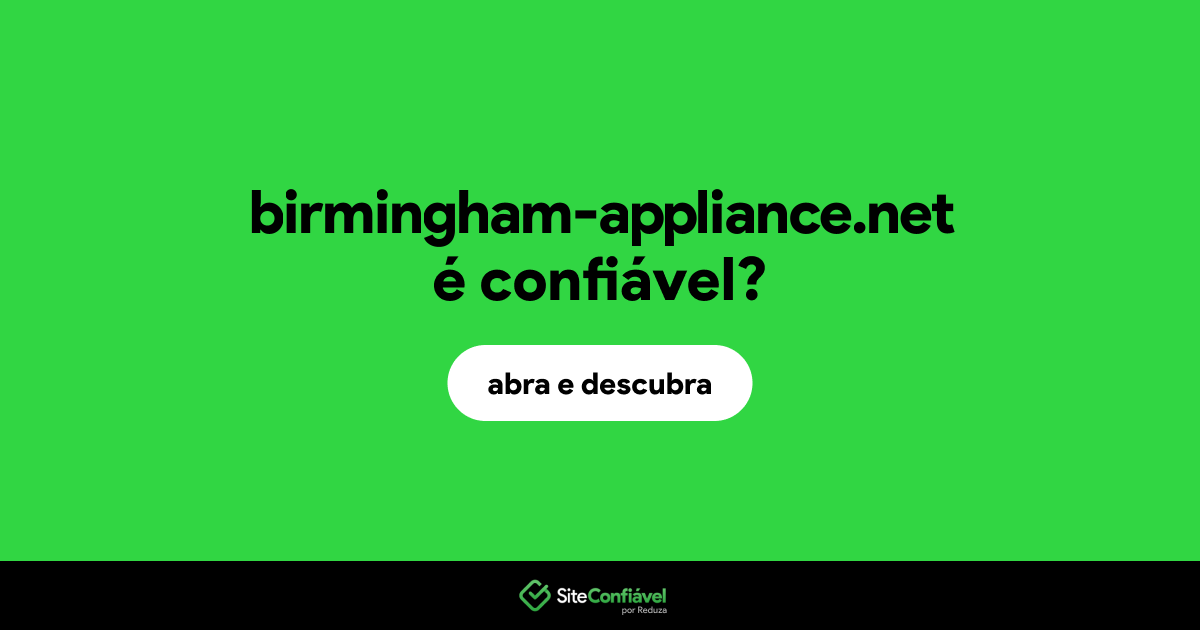é confiável? Birminghamappliance é segura