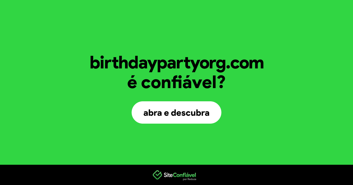 O site birthdaypartyorg.com é confiável?