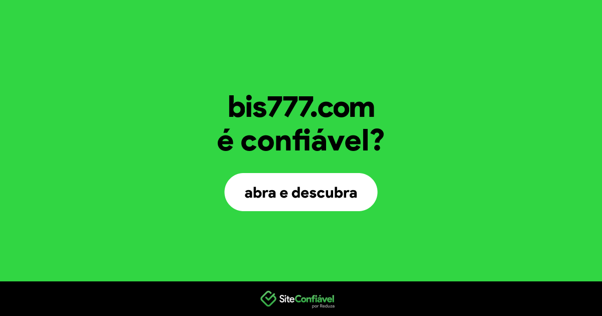 O site bis777.com é confiável?