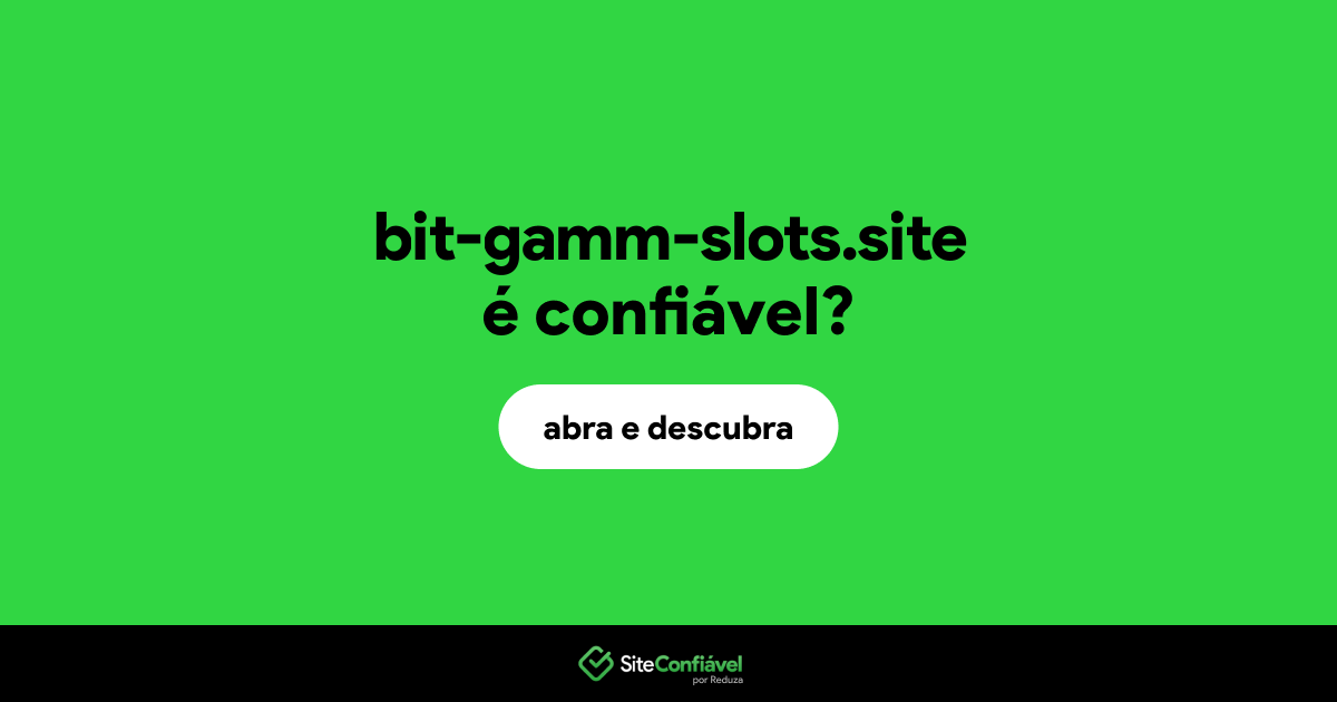 O site bit-gamm-slots.site é confiável?